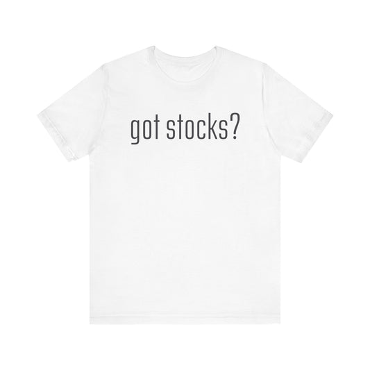 Got Stocks? Unisex White T-Shirt