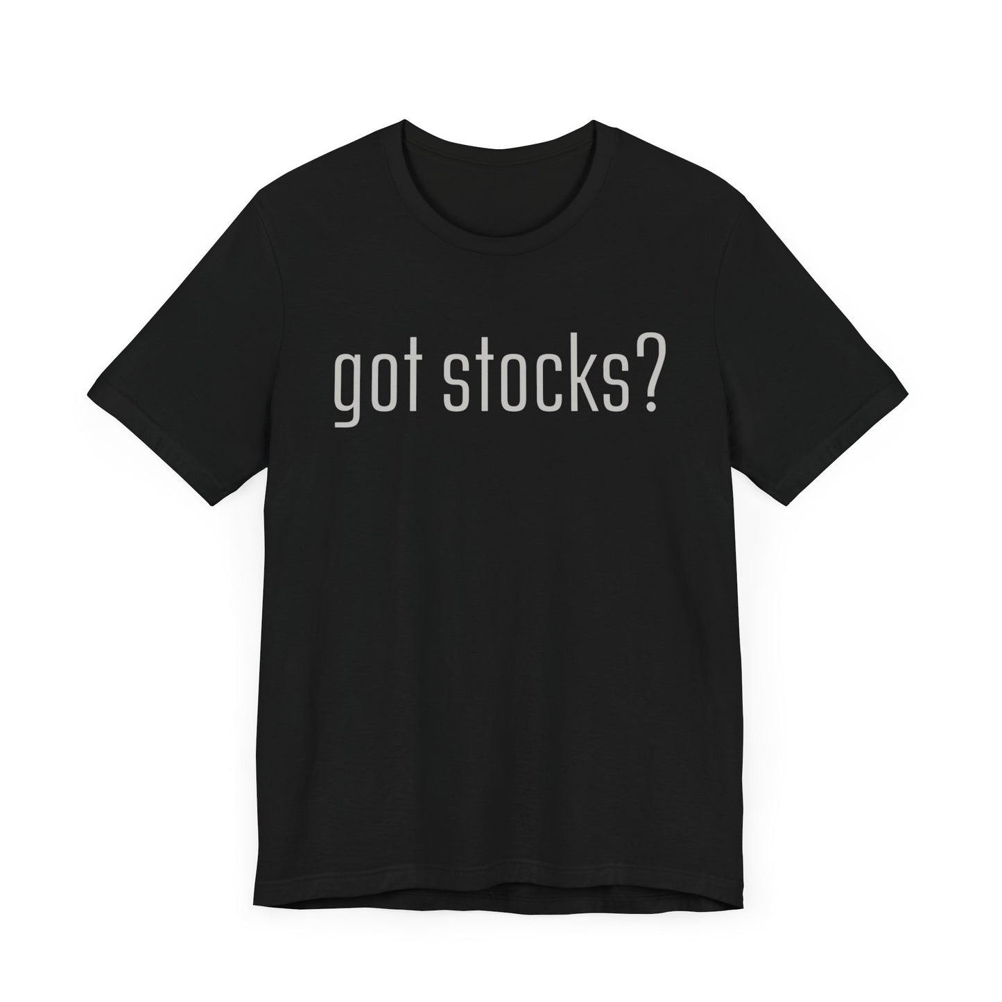 Got Stocks? Cotton Tee